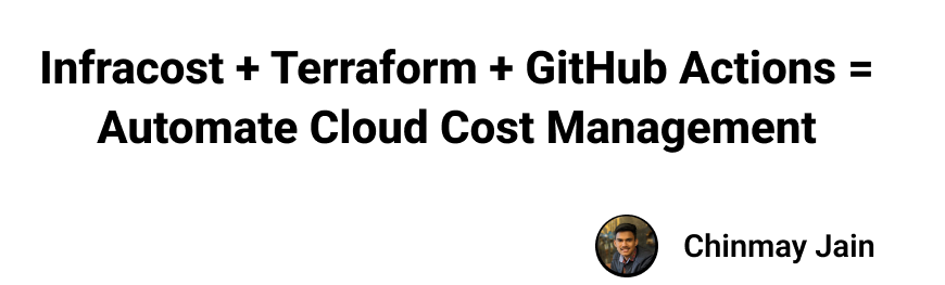 Infracost + Terraform + GitHub Actions = Automate Cloud Cost Management
